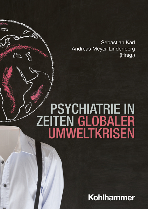 Psychiatrie in Zeiten globaler Umweltkrisen - 
