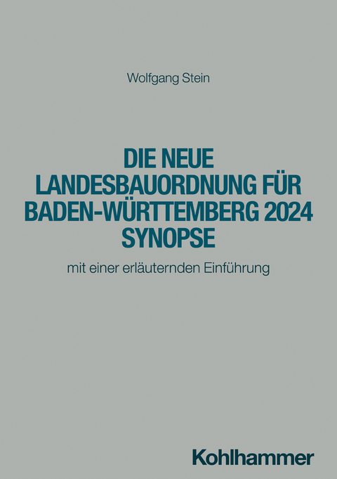 Die neue Landesbauordnung für Baden-Württemberg 2024 Synopse - Wolfgang Stein
