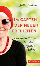 Im Garten der neuen Freiheiten - Julia Onken