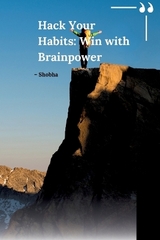 Hack Your Habits: Win with Brainpower - Shobha Srinivasan Chopra