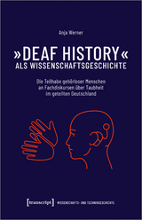 »Deaf History« als Wissenschaftsgeschichte - Anja Werner