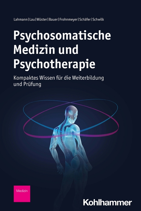 Psychosomatische Medizin und Psychotherapie - Claas Lahmann, Inga Lau, Anne-Louise Wüster