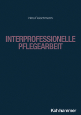 Interprofessionelle Pflegearbeit - Nina Fleischmann