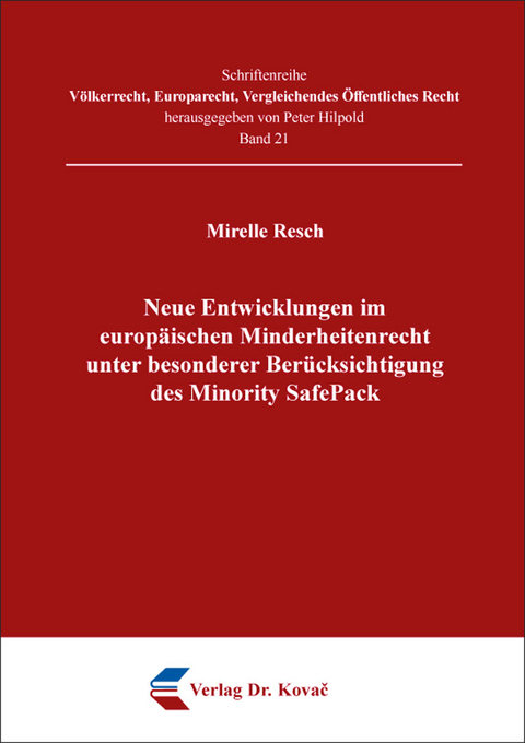Neue Entwicklungen im europäischen Minderheitenrecht unter besonderer Berücksichtigung des Minority SafePack - Mirelle Resch