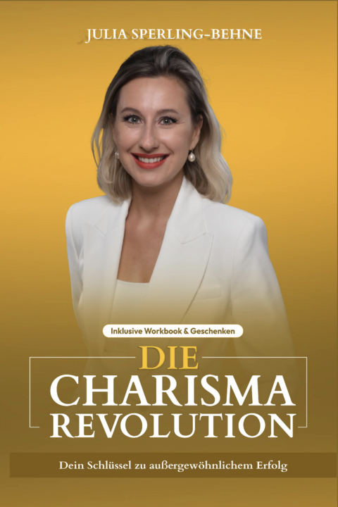 Die Charisma-Revolution - Julia Sperling-Behne