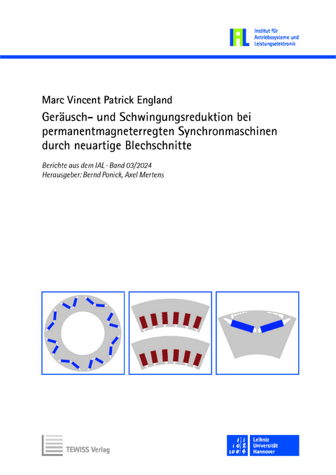 Geräusch- und Schwingungsreduktion bei permanentmagneterregten Synchronmaschinen durch neuartige Blechschnitte - Marc Vincent Patrick England