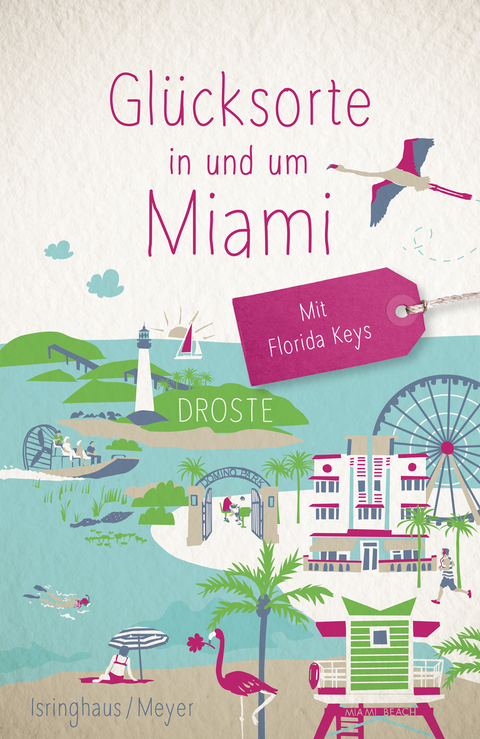 Glücksorte in und um Miami - Marion Meyer, Jörg Isringhaus