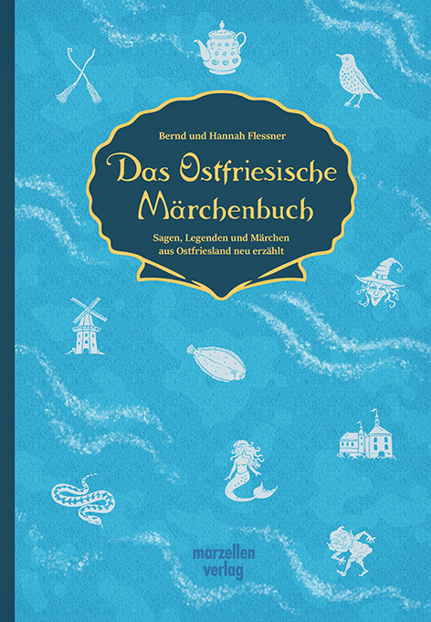 Das Ostfriesische Märchenbuch - Bernd und Hannah Flessner, Hannah Fleßner