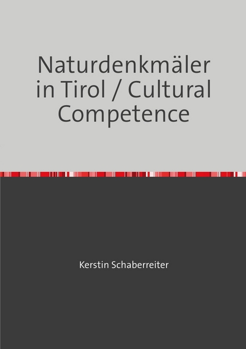 Naturdenkmäler in Tirol / Cultural Competence - Kerstin Schaberreiter