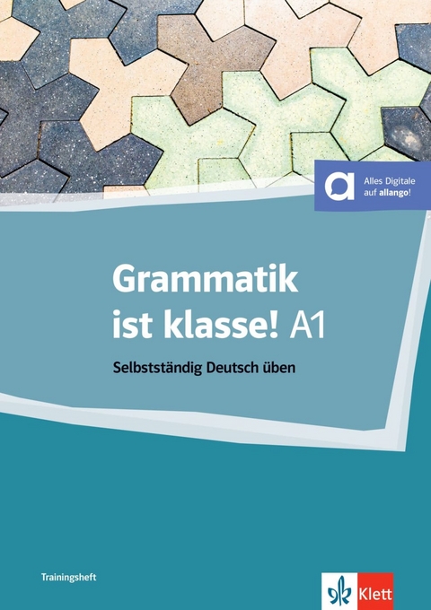 Grammatik ist Klasse! A1 - Arwen Dammann, Sarah Fleer