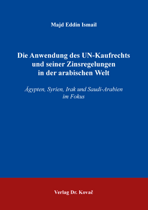 Die Anwendung des UN-Kaufrechts und seiner Zinsregelungen in der arabischen Welt - Majd Eddin Ismail