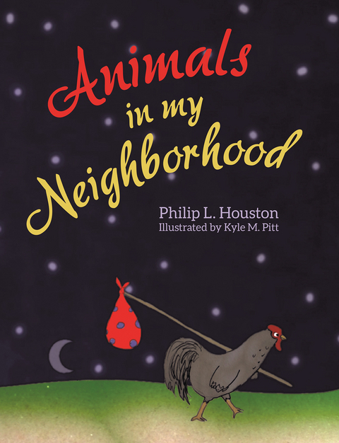 Animals in My Neighborhood -  Philip L. Houston