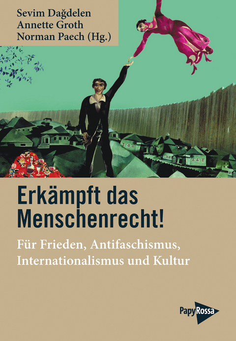 Erkämpft das Menschenrecht! - Sevim Dağdelen, Annette Groth, Norman Paech