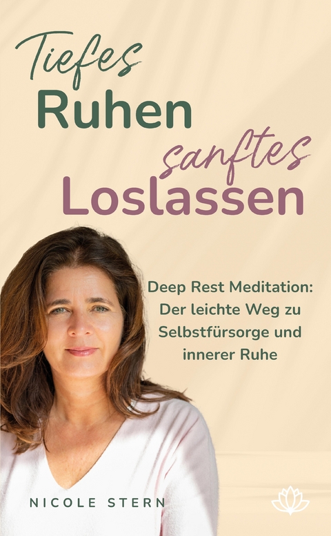 Tiefes Ruhen – sanftes Loslassen: Deep Rest Meditation - Nicole Stern