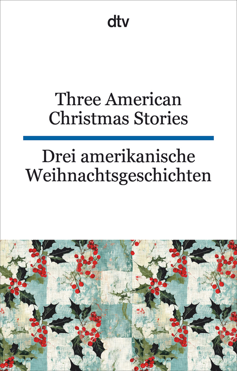 Three American Christmas Stories. Drei amerikanische Weihnachtsgeschichten - Lyman Frank Baum, O. Henry, Louisa May Alcott