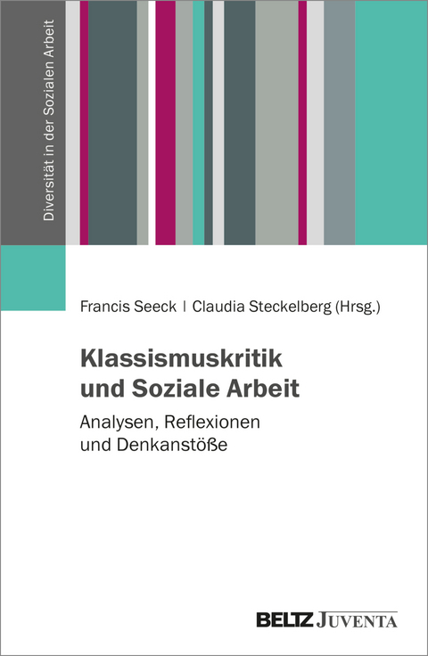 Klassismuskritik und Soziale Arbeit - 