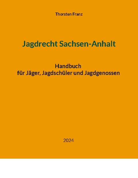 Jagdrecht Sachsen-Anhalt - Thorsten Franz