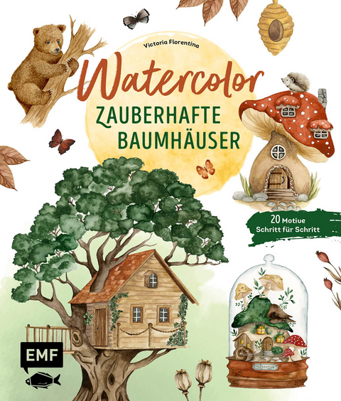 Watercolor – Zauberhafte Baumhäuser malen - Victoria Florentina Wißmann