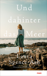 Und dahinter das Meer - Laura Spence-Ash