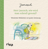 Herr Janosch, wie wird man schnell gesund? -  Janosch