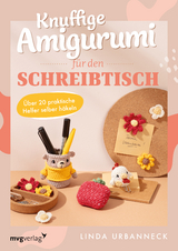 Knuffige Amigurumi für den Schreibtisch - Linda Urbanneck