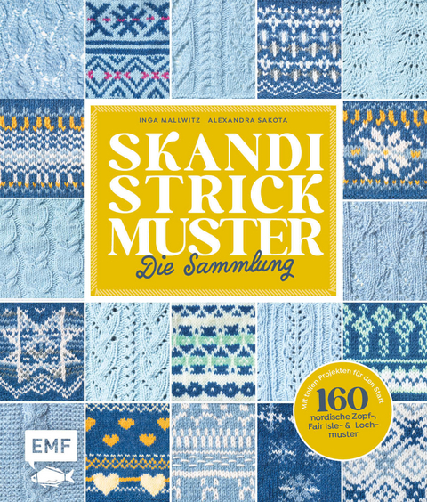 Skandi Strickmuster – Die Sammlung - Inga Mallwitz, Alexandra Sakota