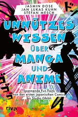 Unnützes Wissen über Manga und Anime - Jasmin Dose, Jan Lukas Kuhn, Stefan Mesch