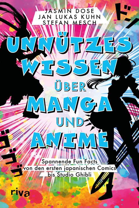 Unnützes Wissen über Manga und Anime - Jasmin Dose, Jan Lukas Kuhn, Stefan Mesch