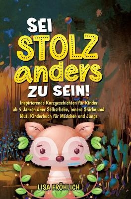 Sei stolz, anders zu sein! - Lisa Fröhlich