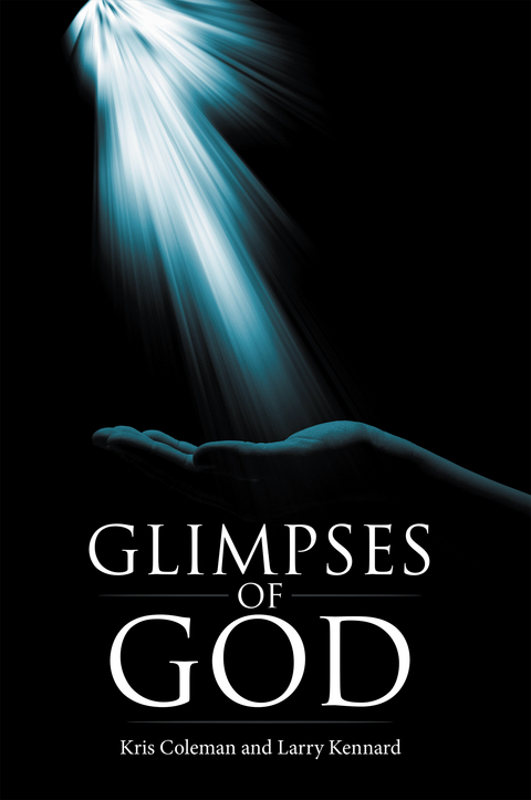 Glimpses of God -  Kris Coleman,  Larry Kennard