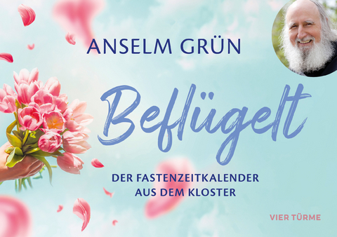 Beflügelt - Anselm Grün