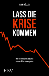 Lass die Krise kommen - Ralf Müller