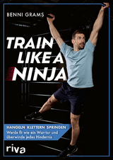 Train like a Ninja - Benni Grams