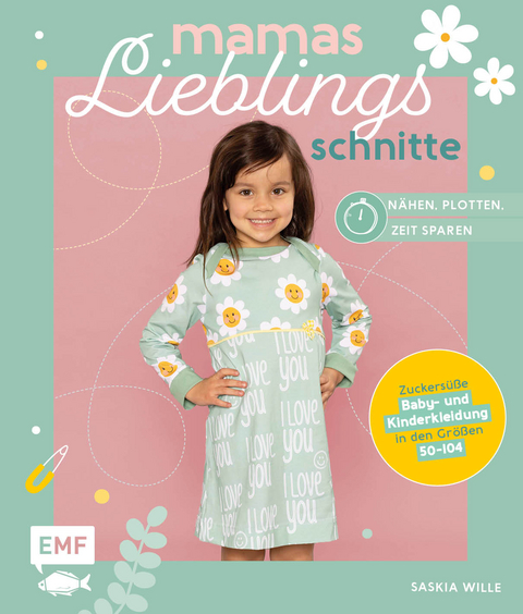 Mamas Lieblingsschnitte – Nähen – Plotten – Zeit sparen - Saskia Wille