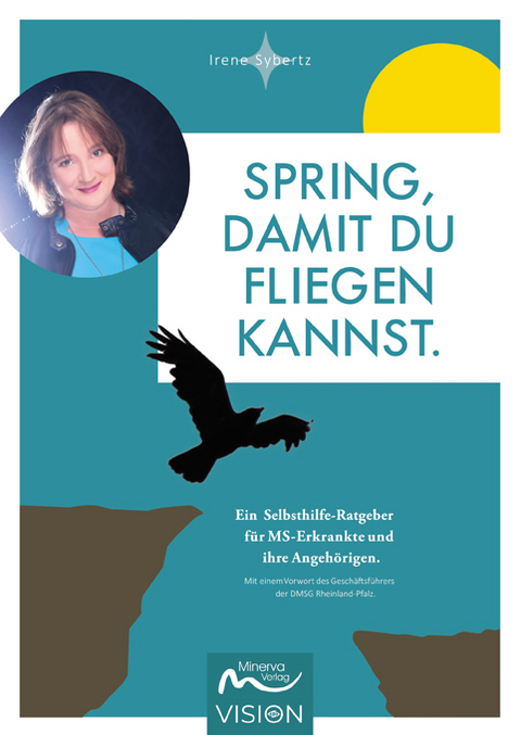 Spring, damit du fliegen kannst. - Irene Sybertz