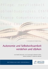 Autonomie und Selbstwirksamkeit verstehen und stärken - Merle Dworack, Lisa Gruenagel, Deborah Hofer