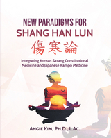 New Paradigms for Shang Han Lun - Angie Kim