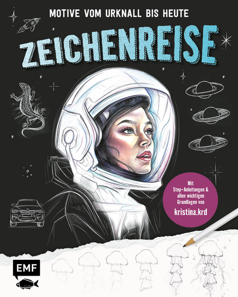 Zeichenreise – Motive vom Urknall bis heute - Kristina Konradi