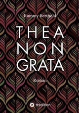 THEA NON GRATA - Rommy Berthold