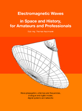 Electromagnetic Waves in Space and History, for Amateurs and Professionals - Thomas Kaczmarek