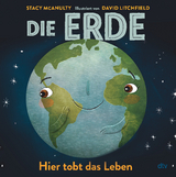 Die Erde – Hier tobt das Leben - Stacy McAnulty