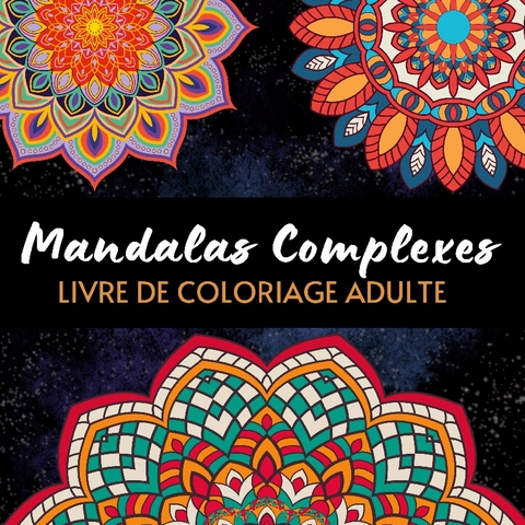 Mandalas complexes - Color Art Passion