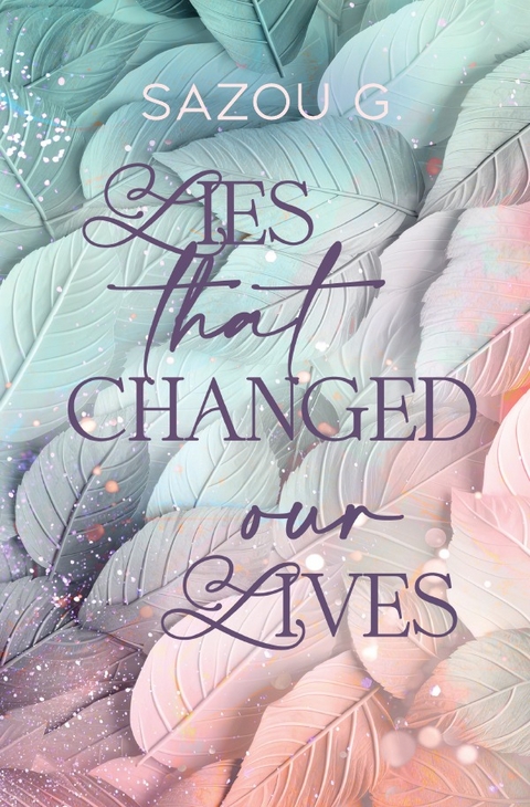 Lies that changed our Lives - Sazou G