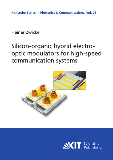 Silicon-organic hybrid electro-optic modulators for high-speed communication systems - Heiner Zwickel