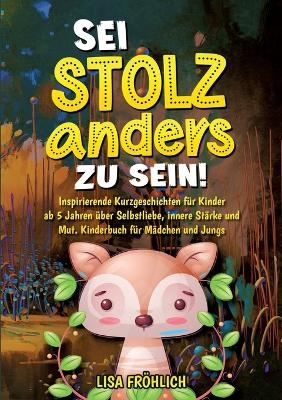 Sei stolz, anders zu sein! - Lisa Fröhlich