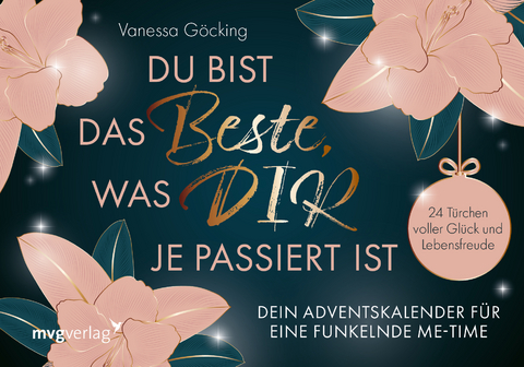 Du bist das Beste, was dir je passiert ist – Dein Adventskalender für eine funkelnde Me-Time - Vanessa Göcking