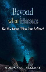 Beyond What Matters -  Wolfgang Kellert