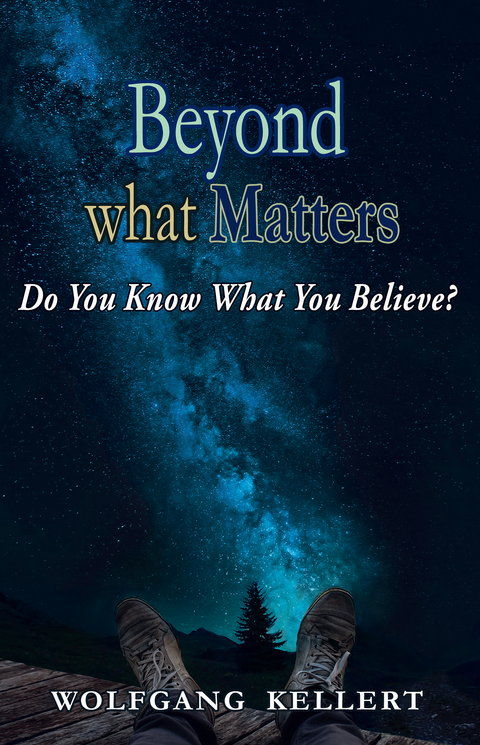 Beyond What Matters -  Wolfgang Kellert