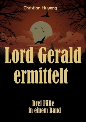 Lord Gerald ermittelt - Christian Huyeng