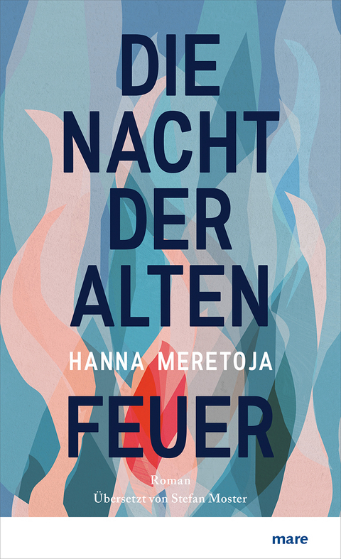 Die Nacht der alten Feuer - Hanna Meretoja